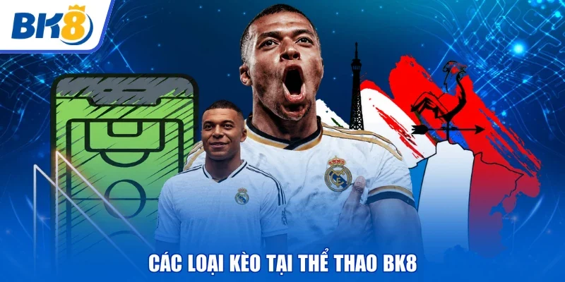 Các loại kèo tại thể thao BK8