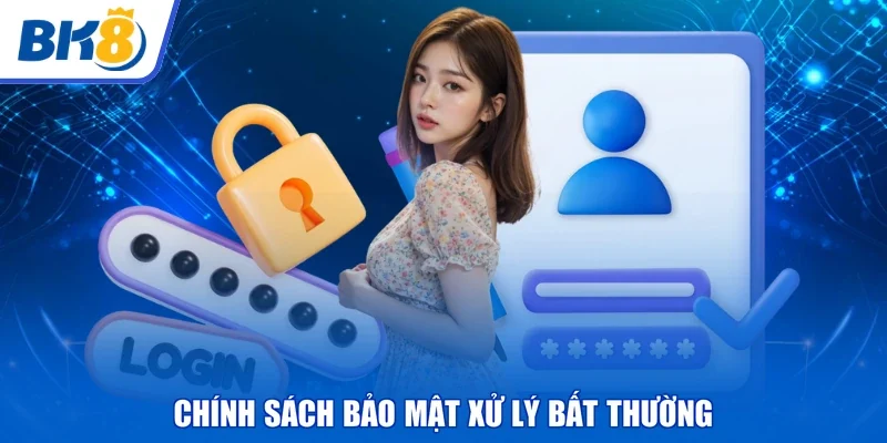 Chính sách bảo mật xử lý bất thường