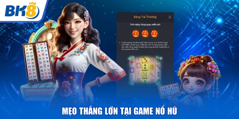 Mẹo thắng lớn tại game nổ hũ